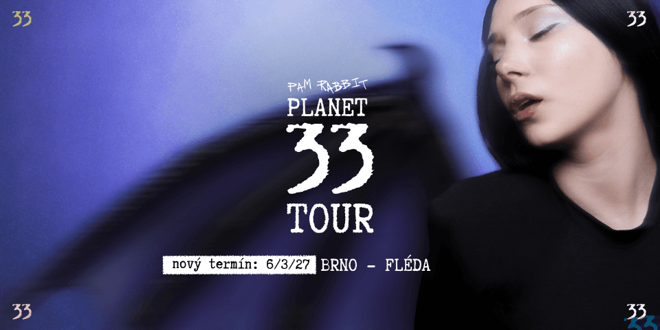 Pam Rabbit - Planet 33 tour 2027 - Brno